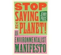 Stop Saving the Planet by Jenny Price Paperback Book Jenny Price (Auteur)