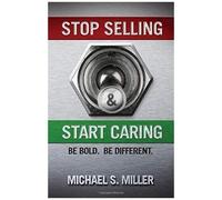 Stop Selling And Start Caring