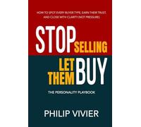 Stop Selling Let Them Buy - The Personality Playbook