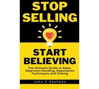 Stop Selling Start Believing