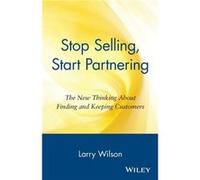 Stop Selling Start Partnering by Larry Wilson Paperback Book Wilson, Larry, Wilson, Leslie, Wilson, Geoff (Auteur)