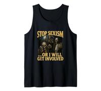 Stop Sexism Or I Will Get Involved Unhinged Gen Z Meme Débardeur