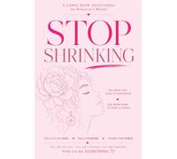 Stop Shrinking: A Christian Comic Devotional for Women to Break Self-Doubt, Heal the Inner Critic, and Walk in God-Confidence