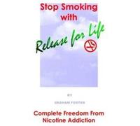 Stop Smoking with Release for Life - [Livre en VO] Graham Foster (Auteur)