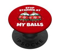 Stop Staring at My Balls Funny Christmas Party Adult Humor PopSockets PopGrip Adhésif