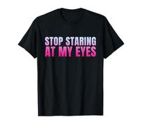 Stop Staring At My Eyes - Design Audacieux dégradé T-Shirt