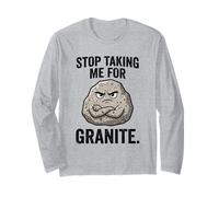 Stop Taking Me for Granite Funny Rock Pun Géologie Humour Manche Longue