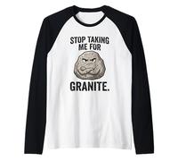 Stop Taking Me for Granite Funny Rock Pun Géologie Humour Manche Raglan
