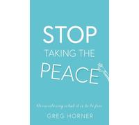 Stop Taking the Peace: Remembering what it is to be free