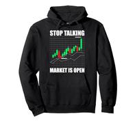 Stop Talking Market is Open Trader Actions Bourse Bourse Sweat à Capuche