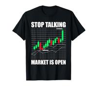 Stop Talking Market is Open Trader Actions Bourse Bourse T-Shirt