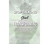 Stop Talking Start Transforming: A GUIDED WORKBOOK FOR TRUTH, HEALING & GROWTH