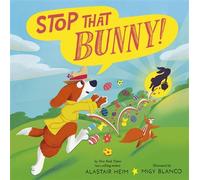 Stop That Bunny! - Alastair Heim - Tiger Tales - ebook (ePub) - Livre