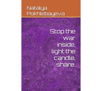 Stop the war inside, light the candle, share.