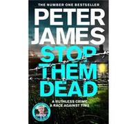 Peter James – Stop Them Dead – Un crime impitoyable, une course contre la montre