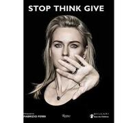 Fabrizio Ferri – Stop, Think, Give (fr/ang/it) : Bulgari and Save the Children – Broché