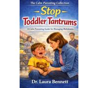 Stop Toddler Tantrums: A Calm Parenting Guide for Managing Meltdowns