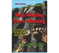 Stop Waiting, Start Winning: Build a Life of Confidence, Resilience, and Success.Stop Overpreparing, Embrace Imperfection, and Turn Every Unplanned ... Advantage,For Anyone Tired of Feeling Stuck