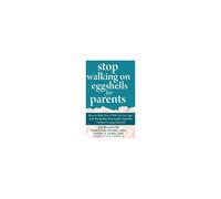 Stop Walking On Eggshells For Parents