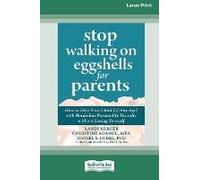 Stop Walking On Eggshells For Parents