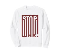 Stop War Activistes Pacifisme Paix Au Lieu De Guerre Sweatshirt