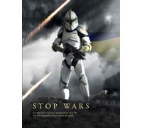 Stop Wars: A collection of photos produced by over 50 Toy Photographers from across the globe