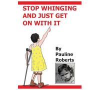 Stop whinging and just get on with it!!! My Life Growing up