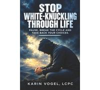 Stop White-Knuckling Through Life: Pause, Break the Cycle and Take Back Your Choices.