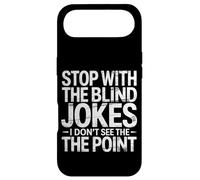 Stop with The Blind Jokes I Don't See The Point - Coque pour iPhone Air