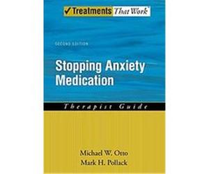 Stopping Anxiety Medication, Treatments That Work Mark H. Pollack, Michael W. Otto (Auteur)