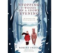 Stopping By Woods on a Snowy Evening by Robert Frost Robert Frost (Auteur)