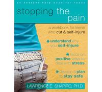 Stopping The Pain: A Workbook for Teens Who Cut and Self-Injure