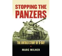 Stopping the Panzers: The Untold Story of D-Day