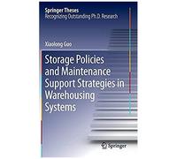 Storage Policies And Maintenance Support Strategies In Warehousing Systems