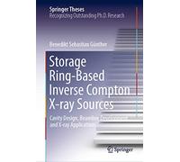 Storage Ring-Based Inverse Compton X-Ray Sources: Cavity Design, Beamline Development and X-Ray Applications