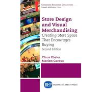 Store Design and Visual Merchandising: Creating Store Space That Encourages Buying
