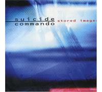 Stored Images by SUICIDE COMMANDO (2006-01-01)