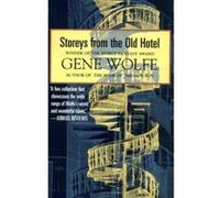 Storeys from the Old Hotel Gene Wolfe (Auteur)