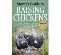 Storey's Guide to Raising Chickens: Care, Feeding, Facilities