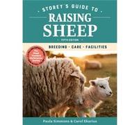 Storeys Guide to Raising Sheep 5th Edition Breeding Care Facilities by Paula Simmons & Carol Ekarius Paula Simmons Carol Ekarius (Auteur)