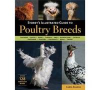 Storeys Illustrated Guide to Poultry Breeds by Carol Ekarius Carol Ekarius (Auteur)