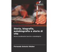 Storia, biografia, autobiografia e storie di vita: Alcune considerazioni teoriche e metodologiche