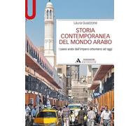 Storia contemporanea del mondo arabo. I paesi arabi dall’impero ottomano ad oggi