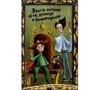 Storia Curiosa Di Re, Principi E Inventagiochi