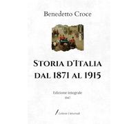 Storia d’Italia dal 1871 al 1915: Edizione integrale (1947)