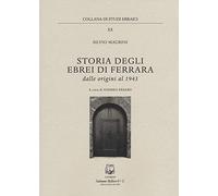 Storia degli ebrei di Ferrara. Dalle origini al 1943