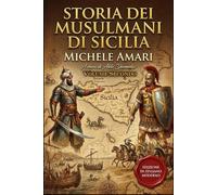 Storia dei Musulmani di Sicilia Volume Secondo: Edizione in italiano moderno