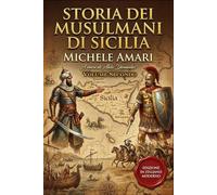 Storia dei Musulmani di Sicilia Volume Secondo: Edizione in italiano moderno