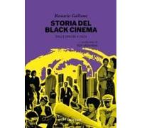 Storia Del Black Cinema. Dalle Origini A Oggi