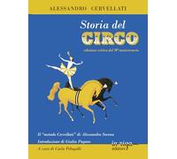 Storia del circo: edizione critica del 70° anniversario